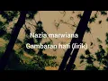 Lagu Nazia marwiana  -  gambaran hati (lirik)