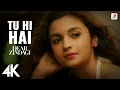 Download Lagu Tu Hi Hai 4K Full Video - Dear Zindagi | Alia Bhatt | Ali Zafar | Arijit Singh | Amit Trivedi