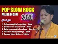 Download Lagu POP NOSTALGIA 2025 - SLOW ROCK - TEMBANG LAWAS - SIAPA BENAR SIAPA SALAH