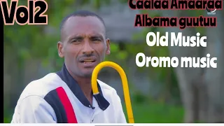 Caalaa Amaaraa Biyyaa Baatee Old Oromo Music 