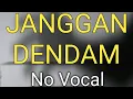Download Lagu Jangan Dendam ( Karaoke )