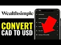 How to Convert CAD to USD in Wealthsimple 2025 QUICKLY