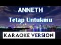 Download Lagu Anneth - Tetap Untukmu Karaoke