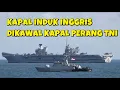 Download Lagu KAPAL INDUK INGGRIS TIBA TIBA LEWAT LAUT INDONESIA LANGSUNG DI KAWAL KAPAL PERANG TNI
