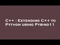 C Extending C to Python using Pybind11
