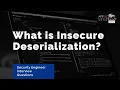 What is Insecure Deserialization Security Engineering Interview Questions