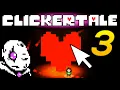 CLICKERTALE 3 Undertale Fangame