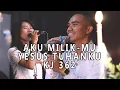 Download Lagu Aku milik-Mu, Yesus Tuhanku