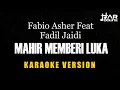 Download Lagu FABIO ASHER FT FADIL JAIDI - MAHIR MEMBERI LUKA [KARAOKE] MINUSONE TANPA VOCAL