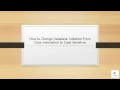 How to Change Database Collation From Case Insensitive to Case Sensitive
