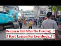 Denpasar Bali After The Flooding..!! A Hard Lesson For Everybody..!!