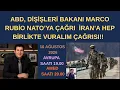 NATO YA IRANA BIRLIKTE VURALIM CAGRISI MARCO RUBIO DAN