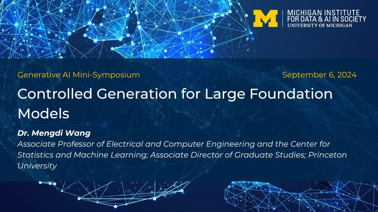 Controlled Generation for Large Foundation Models | Dr. Mengdi Wang | 2025