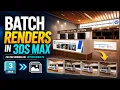3DS MAX BATCH RENDERS