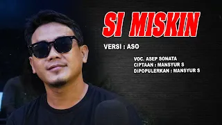 Download SI MISKIN (Mansyur S)_VOC. ASEP SONATA MP3