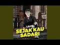 Download Lagu Sejak Kau Sadari