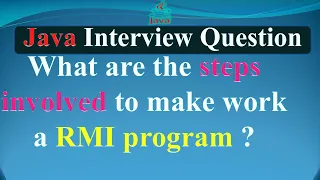What are the steps involved to make work a RMI program JAVA INTERVIEW QUESTIONS AND ANSWERS