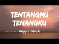Tentangmu Tenangku - Anggis Devaki (Music Lyrics)