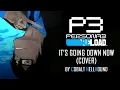 Download Lagu 【Cover】It's Going Down Now (Full Version - From Persona 3 Reload) - By Cobalt HellHound