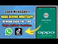 Cara Mengganti Nada Dering WA Dengan Lagu Tiktok Di HP Oppo