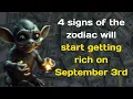 4 signs of the zodiac will start getting rich on September 3rd