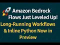 Amazon Bedrock Flows Just Leveled Up Long-Running Workflows Inline Python Now in