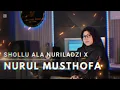 Download Lagu SHOLLU ALA NURILLADZI X NURUL MUSTHOFA | Khanifah Khani