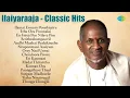 Download Lagu Ilaiyaraaja - Classic Hits | Ilamai Ennum Poonkaatru | Ithu Oru Ponmalai | En Iniya Pon Nilave Pon