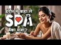 Full Body Spa in Indore l Body Massage in Indore l Spa in indore l Relaxing Spa Treatments Indore