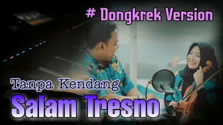 Download SALAM TRESNO Dongkrek Tanpa Kendang Fitri Alfiana ft Kris CK MP3