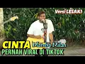 Lagu 🔥Budak VIRAL Di TIKTOK❗Selamber Je Dia Tarik Part Chorus Tu..🔴CINTA' ( MARSHA MILAN) Versi Lelaki..
