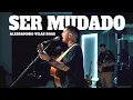 Download Lagu SER MUDADO - Alessandro Vilas Boas
