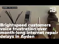 Brightspeed customers voice frustration over month-long internet repair delays in Ayden