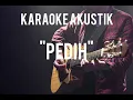 Download Lagu PEDIH [LASTCHILD]~KARAOKE AKUSTIK~TAMI AULIA