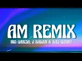 Nio García, J Balvin & Bad Bunny - AM Remix (Letra/Lyrics)
