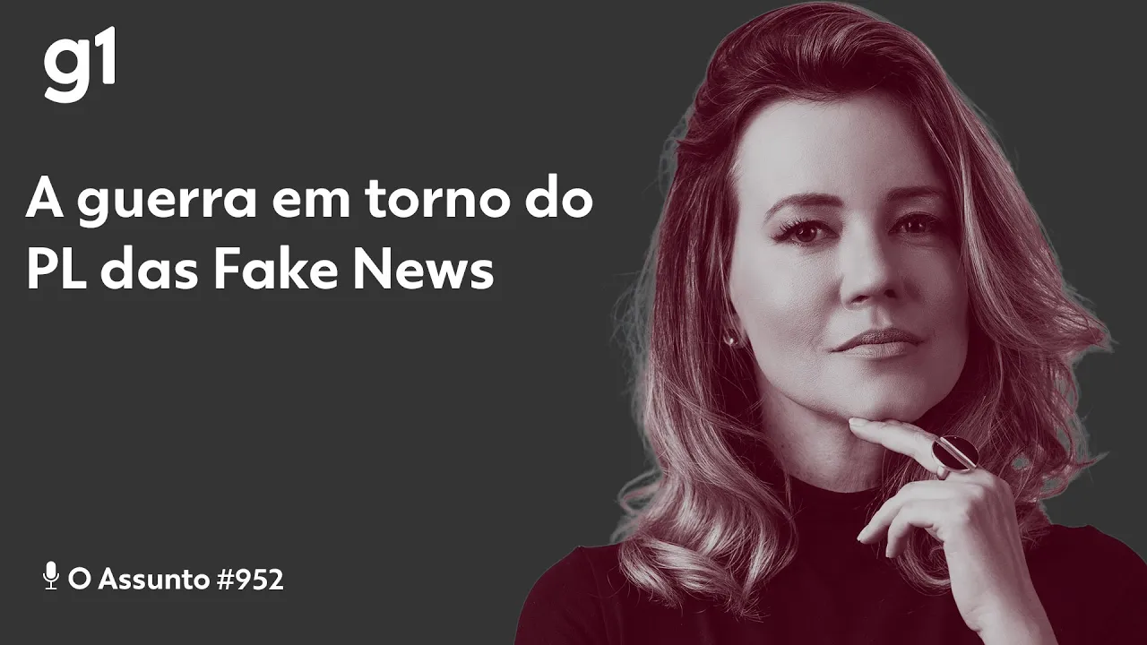 A guerra em torno do PL das Fake News  I O ASSUNTO I g1