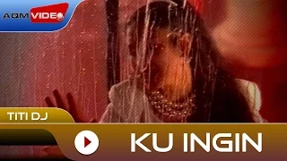 titi dj ku ingin official music video