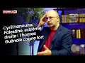 Lagu Cyril Hanouna, Palestine, extrême droite : Thomas Guénolé cogne fort
