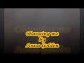 Changing Me- Anna Golden (Lyrics)