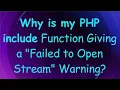 Why is my PHP include Function Giving a Failed to Open Stream Warning