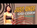 Download Lagu JUST ONCE - RENDITION BY GIGI (JAMES INGRAM)