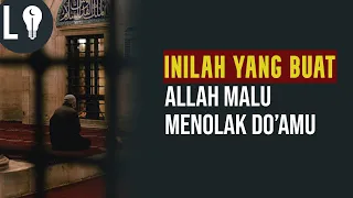 ALLAH PUN MALU MENOLAK DO'A HAMBA-NYA YANG BEGINI