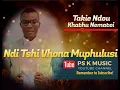Download Lagu Ndi tshi vhona Muphulusi | Takie Ndou | Khathu Nematei |