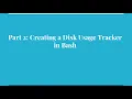 Creating a Disk Usage Tracker in Bash