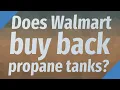 Does Walmart buy back propane tanks