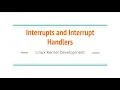 7 Interrupts and Interrupt Handlers in Linux Top Half