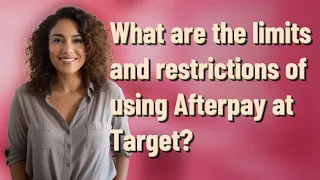 What are the limits and restrictions of using Afterpay at Target