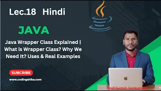 Lec 18 Java Wrapper Class Explained What is Wrapper Class Why We Need It Uses Real Examples