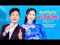 Download Lagu EM CÓ BẰNG LÒNG VỀ QUÊ MẸ CÙNG ANH | Thanh Tài - Thanh Quý [ OFFICIAL MV ] - Nghe Là Nhớ Nhà