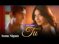 Download Lagu Sonu Nigam - Tu | Audio Lyrical | Bipasha Basu | Kismat | Dev Kohli, Biddu | Indie Pop Song